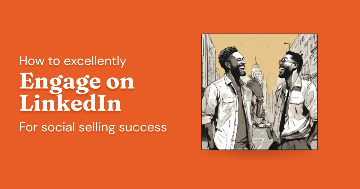 How to engage on LinkedIn for social selling success
